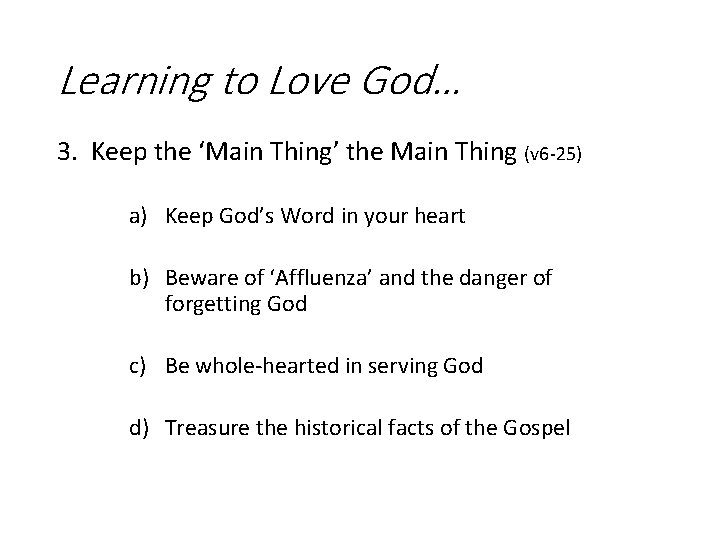 Learning to Love God… 3. Keep the ‘Main Thing’ the Main Thing (v 6