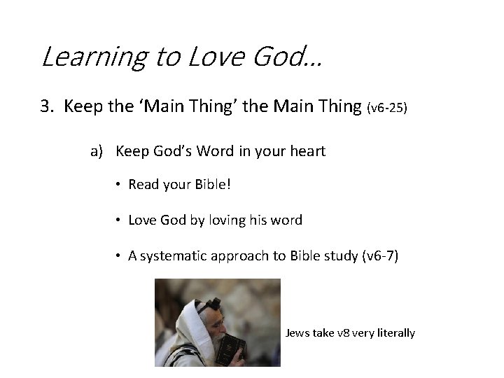 Learning to Love God… 3. Keep the ‘Main Thing’ the Main Thing (v 6