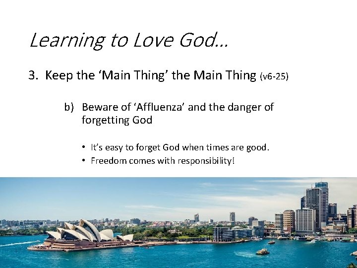 Learning to Love God… 3. Keep the ‘Main Thing’ the Main Thing (v 6