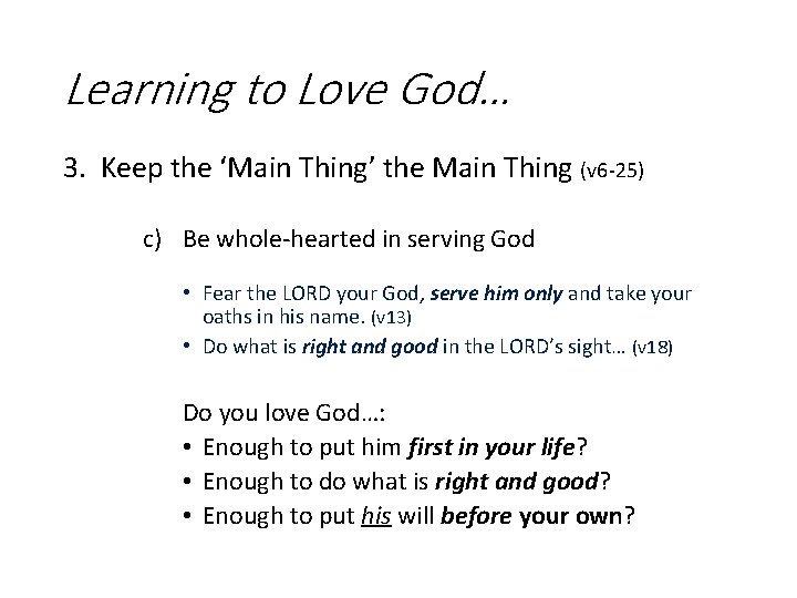 Learning to Love God… 3. Keep the ‘Main Thing’ the Main Thing (v 6