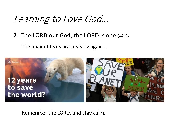 Learning to Love God… 2. The LORD our God, the LORD is one (v