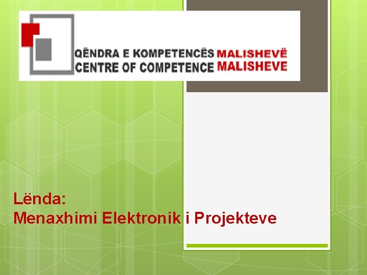 Lënda: Menaxhimi Elektronik i Projekteve 