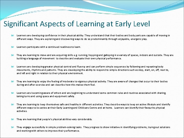 Significant Aspects of Learning at Early Level Learners are developing confidence in their physical