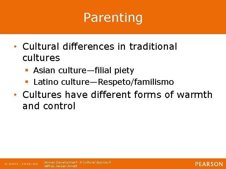 Parenting • Cultural differences in traditional cultures § Asian culture—filial piety § Latino culture—Respeto/familismo Parenting • Cultural differences in traditional cultures § Asian culture—filial piety § Latino culture—Respeto/familismo