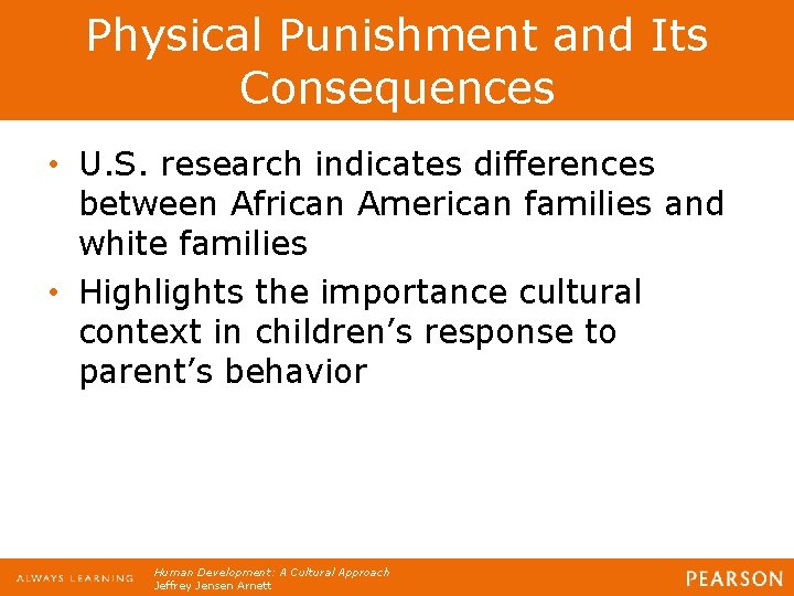 Physical Punishment and Its Consequences • U. S. research indicates differences between African American Physical Punishment and Its Consequences • U. S. research indicates differences between African American