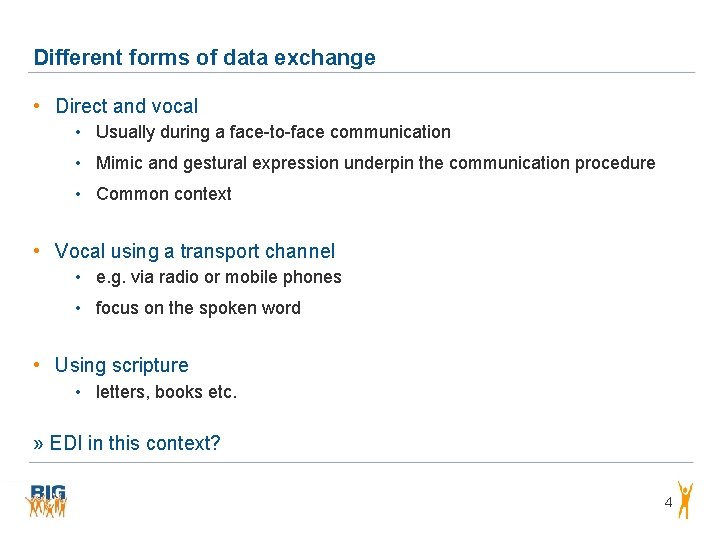 Different forms of data exchange • Direct and vocal • Usually during a face-to-face Different forms of data exchange • Direct and vocal • Usually during a face-to-face