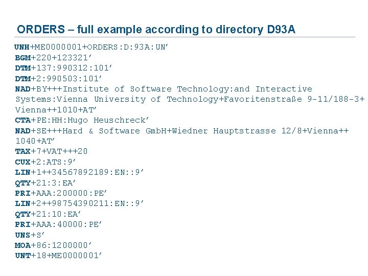ORDERS – full example according to directory D 93 A UNH+ME 0000001+ORDERS: D: 93 ORDERS – full example according to directory D 93 A UNH+ME 0000001+ORDERS: D: 93