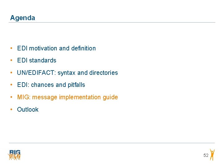 Agenda • EDI motivation and definition • EDI standards • UN/EDIFACT: syntax and directories Agenda • EDI motivation and definition • EDI standards • UN/EDIFACT: syntax and directories