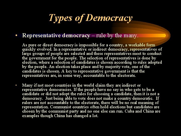 Types of Democracy • Representative democracy – rule by the many. As pure or