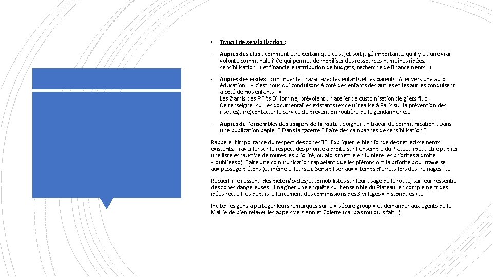  • Travail de sensibilisation : - Auprès des élus : comment être certain