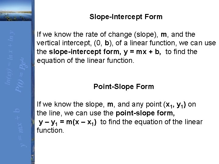 Slope-Intercept Form If we know the rate of change (slope), m, and the vertical