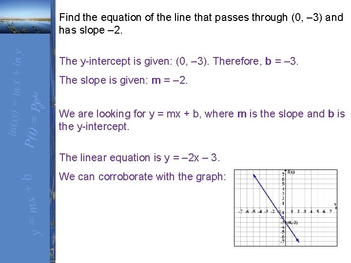 Find the equation of the line that passes through (0, – 3) and has Find the equation of the line that passes through (0, – 3) and has