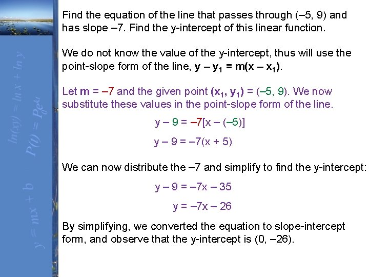 Find the equation of the line that passes through (– 5, 9) and has