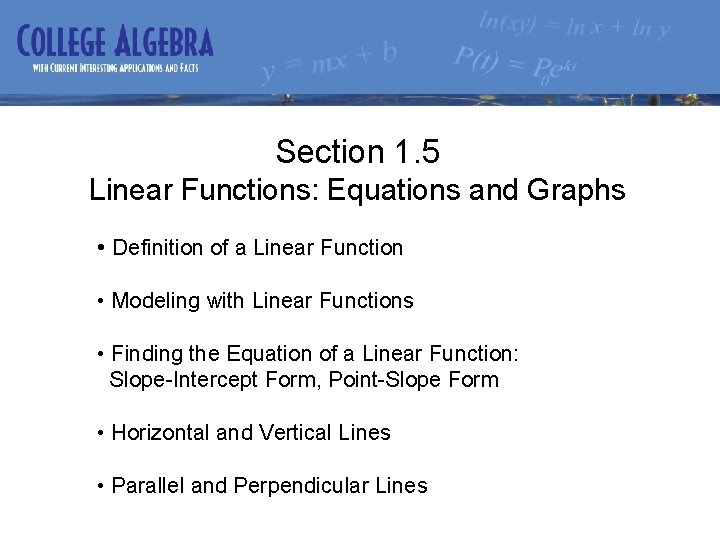 Section 1. 5 Linear Functions: Equations and Graphs • Definition of a Linear Function