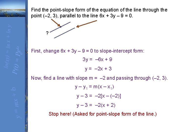 Find the point-slope form of the equation of the line through the point (–