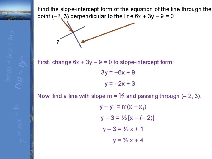 Find the slope-intercept form of the equation of the line through the point (–