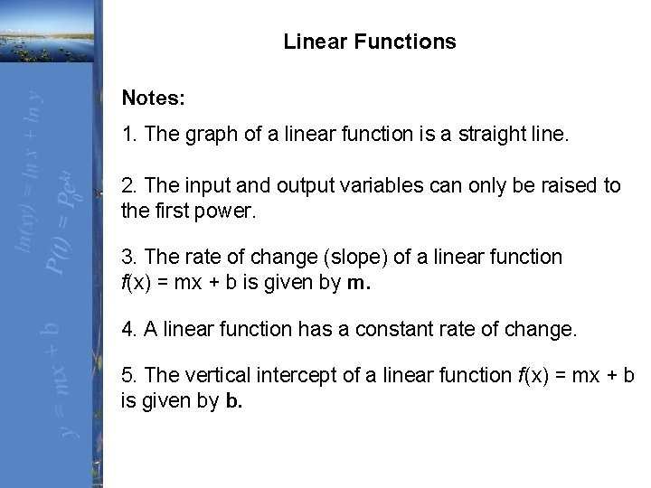 Linear Functions Notes: 1. The graph of a linear function is a straight line.