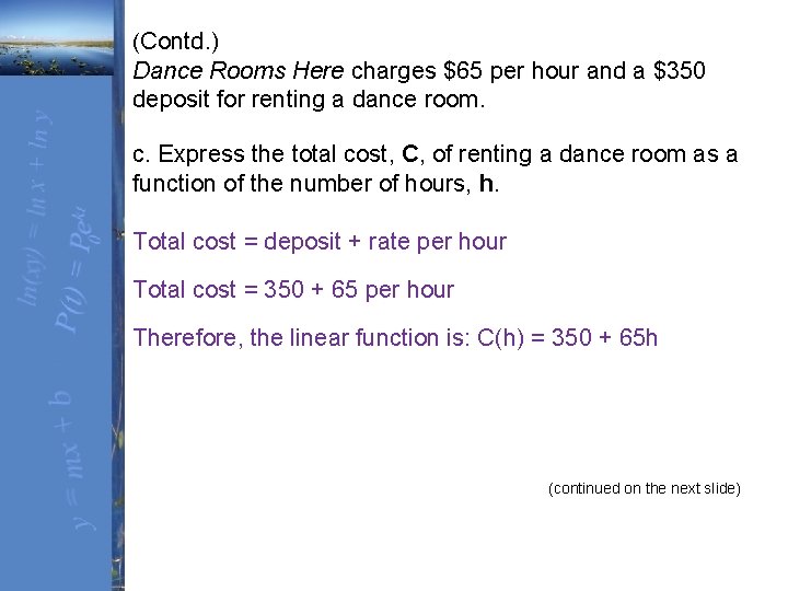 (Contd. ) Dance Rooms Here charges $65 per hour and a $350 deposit for