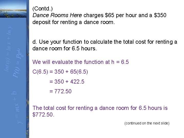 (Contd. ) Dance Rooms Here charges $65 per hour and a $350 deposit for