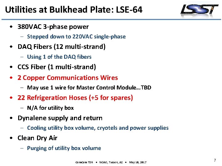 Utilities at Bulkhead Plate: LSE-64 • 380 VAC 3 -phase power – Stepped down