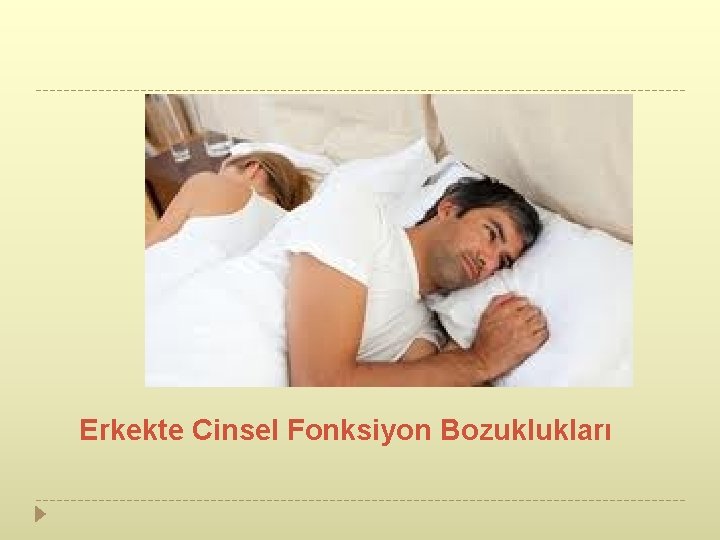 Erkekte Cinsel Fonksiyon Bozuklukları 