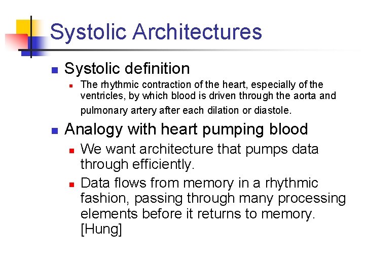 Systolic Architectures n Systolic definition n n The rhythmic contraction of the heart, especially