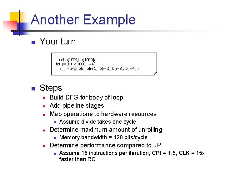 Another Example n Your turn short b[1004], a[1000]; for (i=0; i < 1000; i++)