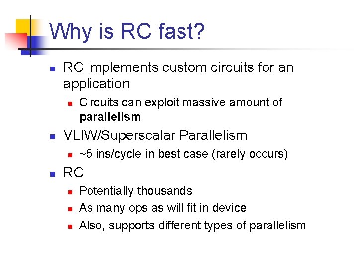 Why is RC fast? n RC implements custom circuits for an application n n