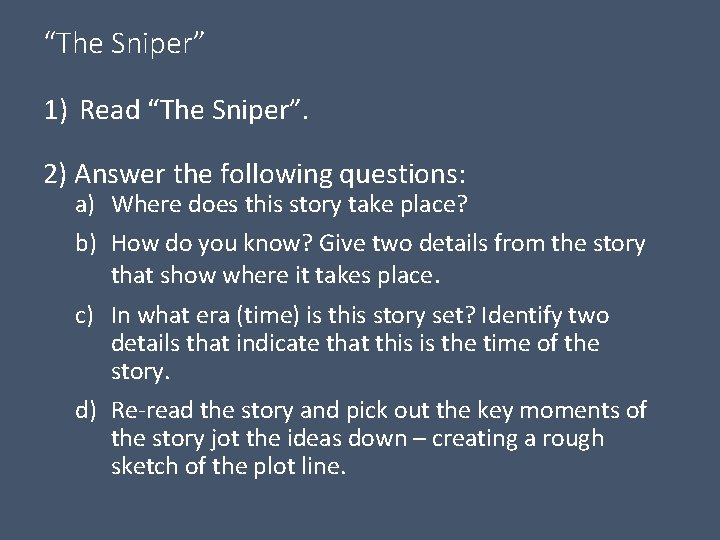 “The Sniper” 1) Read “The Sniper”. 2) Answer the following questions: a) Where does