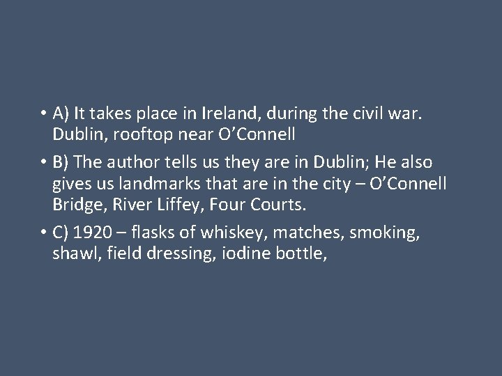  • A) It takes place in Ireland, during the civil war. Dublin, rooftop