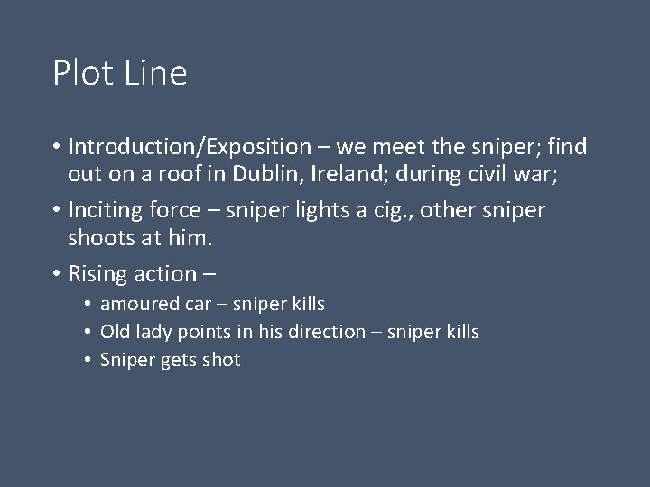 Plot Line • Introduction/Exposition – we meet the sniper; find out on a roof