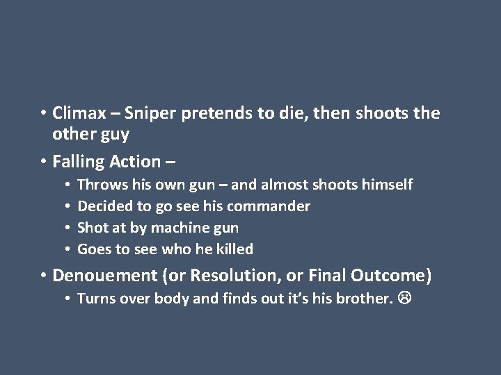  • Climax – Sniper pretends to die, then shoots the other guy •