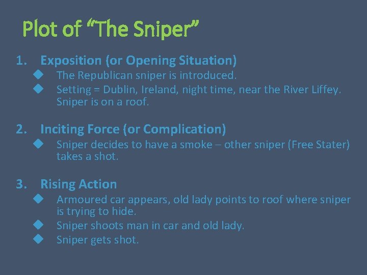 Plot of “The Sniper” 1. Exposition (or Opening Situation) The Republican sniper is introduced.