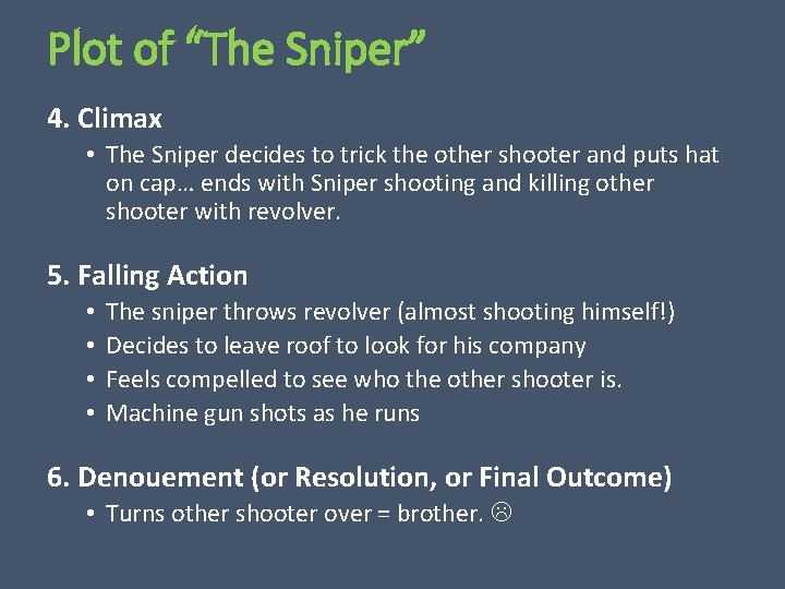Plot of “The Sniper” 4. Climax • The Sniper decides to trick the other