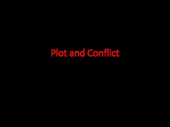 Plot and Conflict Plot and Conflict