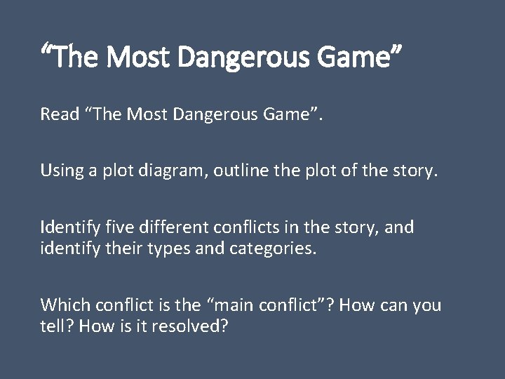 “The Most Dangerous Game” Read “The Most Dangerous Game”. Using a plot diagram, outline