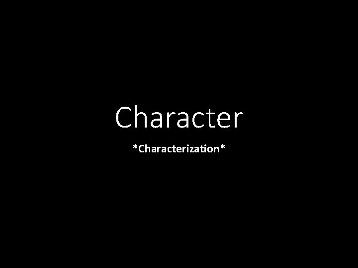 Character *Characterization* 