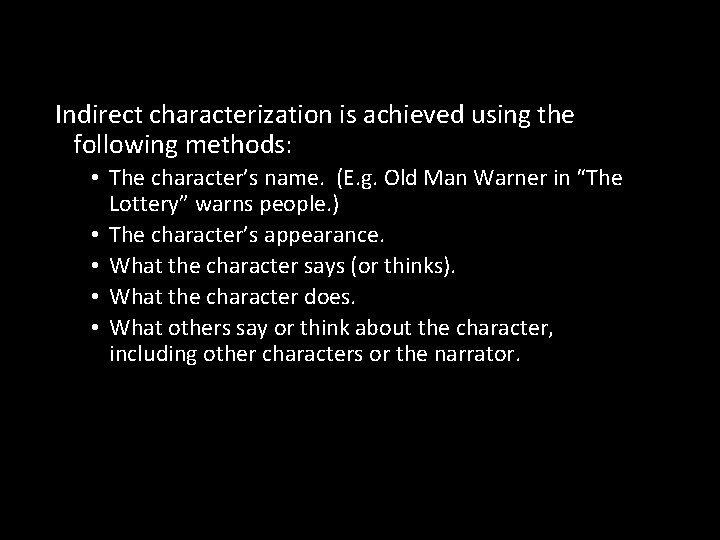 Indirect characterization is achieved using the following methods: • The character’s name. (E. g.