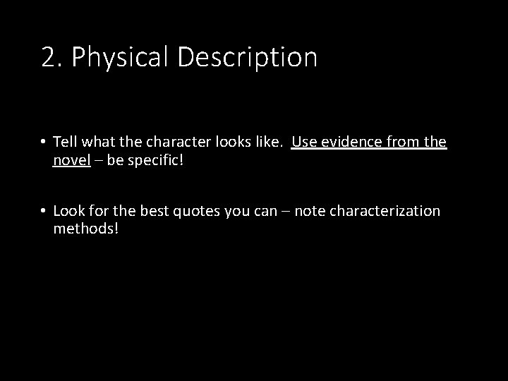 2. Physical Description • Tell what the character looks like. Use evidence from the