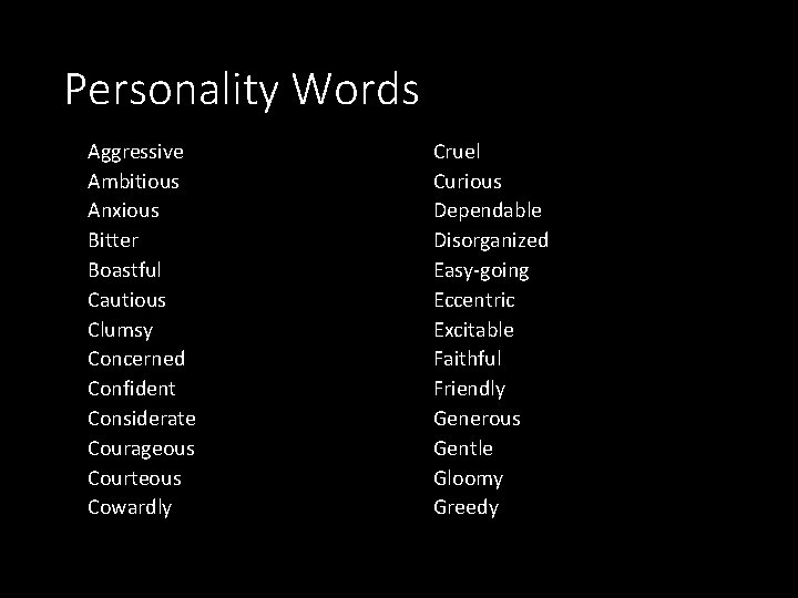 Personality Words Aggressive Ambitious Anxious Bitter Boastful Cautious Clumsy Concerned Confident Considerate Courageous Courteous