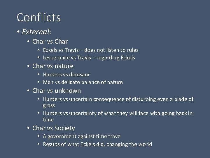 Conflicts • External: • Char vs Char • Eckels vs Travis – does not