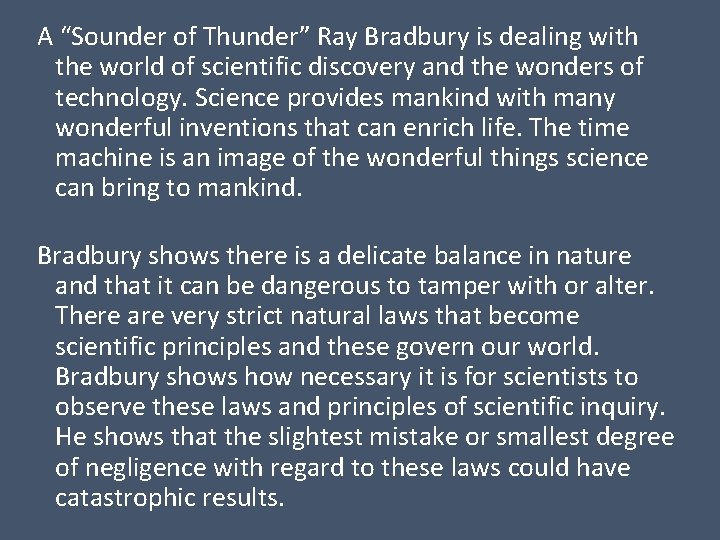 A “Sounder of Thunder” Ray Bradbury is dealing with the world of scientific discovery