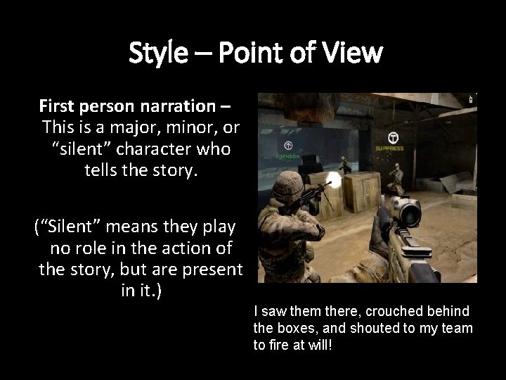 Style – Point of View First person narration – This is a major, minor,