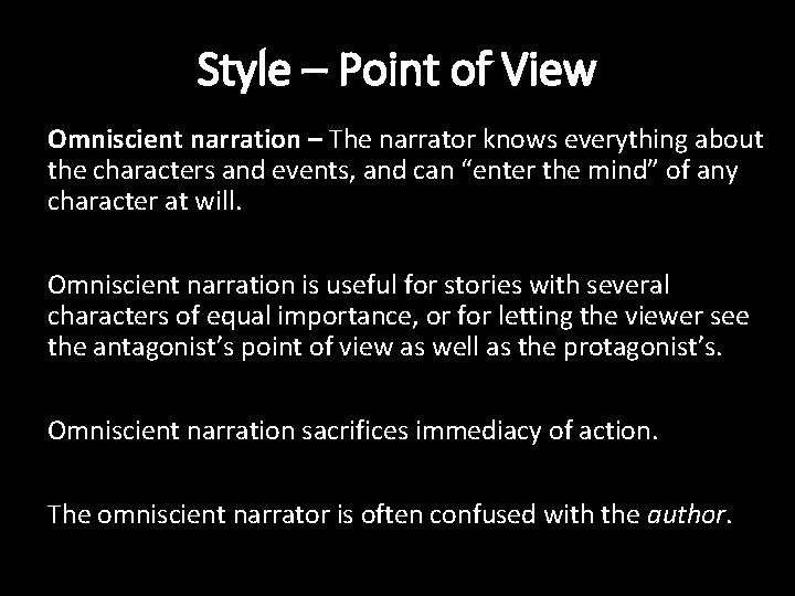 Style – Point of View Omniscient narration – The narrator knows everything about the