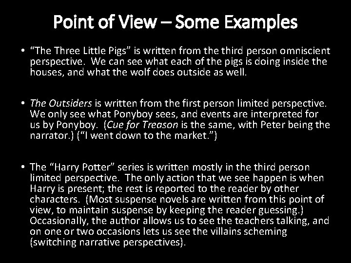 Point of View – Some Examples • “The Three Little Pigs” is written from