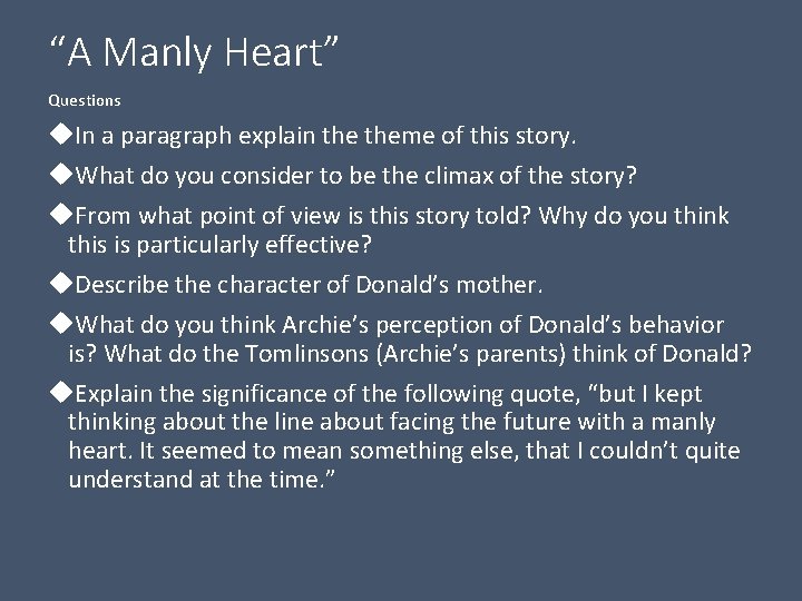 “A Manly Heart” Questions In a paragraph explain theme of this story. What do