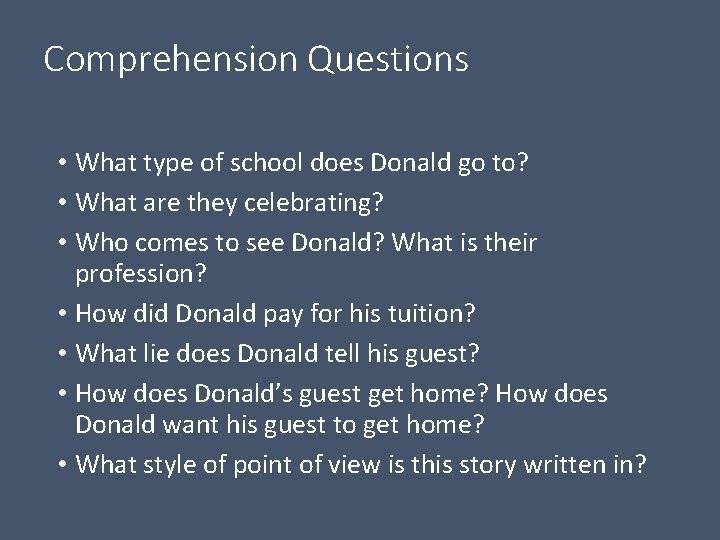 Comprehension Questions • What type of school does Donald go to? • What are