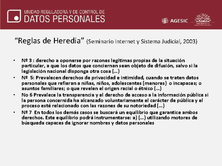 “Reglas de Heredia” (Seminario Internet y Sistema Judicial, 2003) • • Nº 3 :