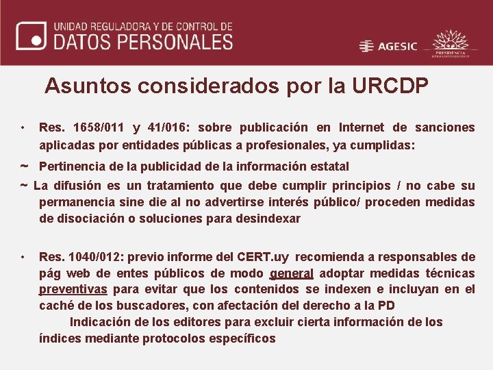 Asuntos considerados por la URCDP • Res. 1658/011 y 41/016: sobre publicación en Internet