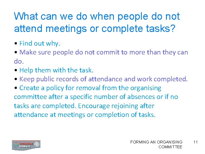 What can we do when people do not attend meetings or complete tasks? •
